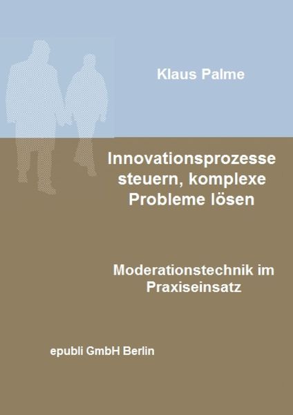Produktbild: Innovationsprozesse steuern, komplexe Probleme l&ouml;sen