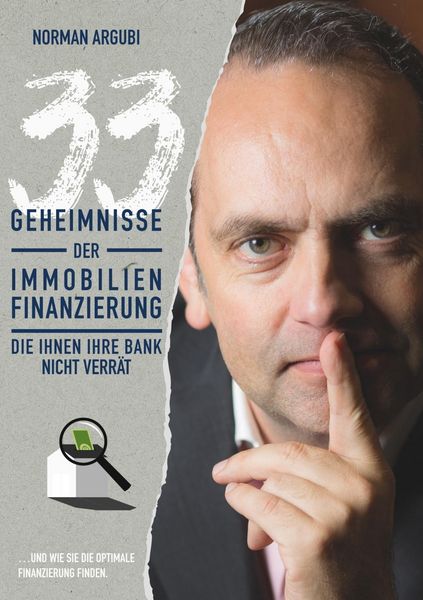 Produktbild: 33 Geheimnisse der Immobilienfinanzierung, die Ihnen Ihre Bank nicht verr&auml;t