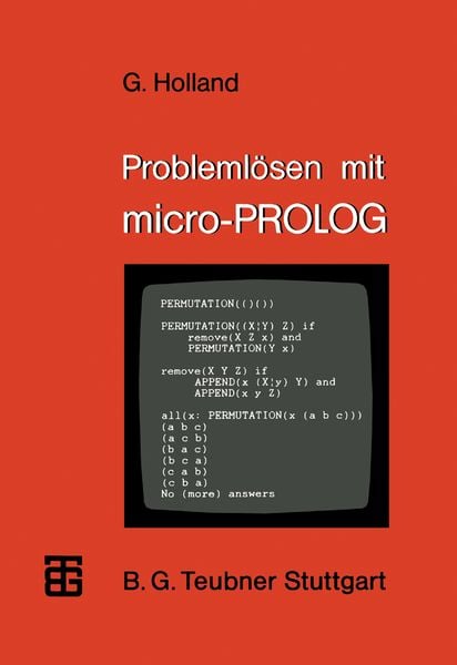 Problemlösen mit micro-PROLOG, Taschenbuch von Gerhard Holland, Vieweg & Teubner, 9783519025429