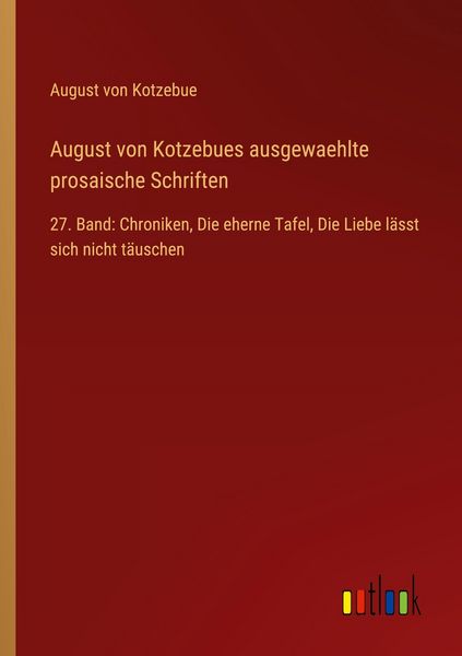 Produktbild: August von Kotzebues ausgewaehlte prosaische Schriften