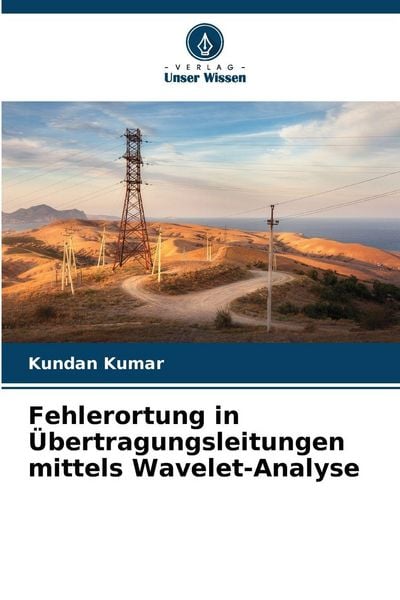 Produktbild: Fehlerortung in &Uuml;bertragungsleitungen mittels Wavelet-Analyse
