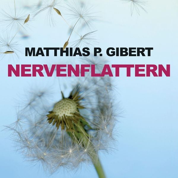 Nervenflattern (Ungekürzt) - Matthias P. Gibert, Audio, 9783836809528