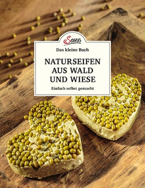 Das kleine Buch: Naturseifen aus Wald und Wiese, Gebundene Ausgabe von Gabriela Nedoma, Servus, 9783710402166