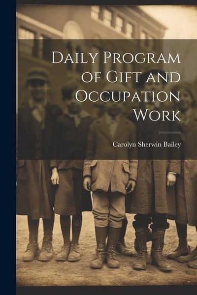 Produktbild: Daily Program of Gift and Occupation Work