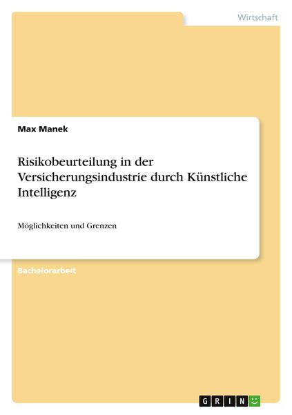 Produktbild: Risikobeurteilung in der Versicherungsindustrie durch K&uuml;nstliche Intelligenz