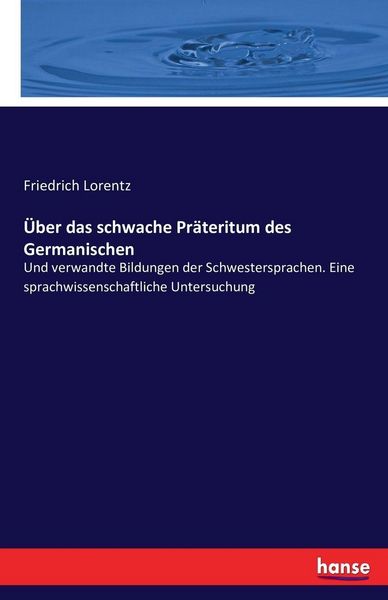 Über das schwache Präteritum des Germanischen, Taschenbuch von Friedrich Lorentz, Hansebooks, 9783743420427