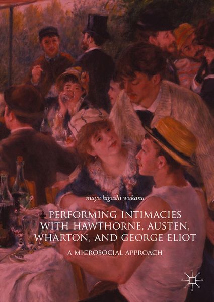 Produktbild: Performing Intimacies with Hawthorne, Austen, Wharton, and George Eliot