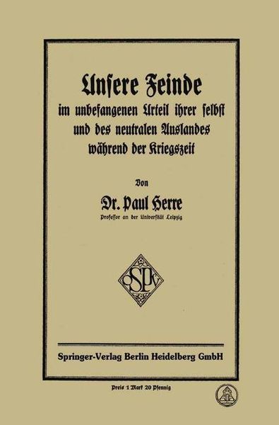 Produktbild: Unsere Feinde im unbefangenen Urteil ihrer selbst und des neutralen Auslandes w&auml;hrend der Kriegszeit