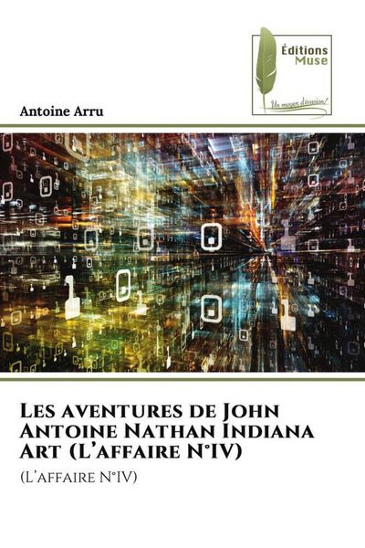 Produktbild: Les aventures de John Antoine Nathan Indiana Art (L'affaire N&deg;IV)