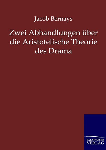 Produktbild: Zwei Abhandlungen &uuml;ber die Aristotelische Theorie des Drama