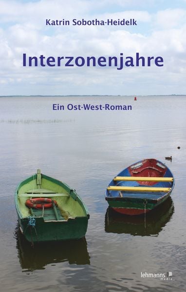 Interzonenjahre, Taschenbuch von Katrin Sobotha-Heidelk, Lehmanns Media, 978-3-96543-114-0