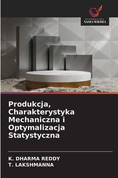 Produktbild: Produkcja, Charakterystyka Mechaniczna i Optymalizacja Statystyczna