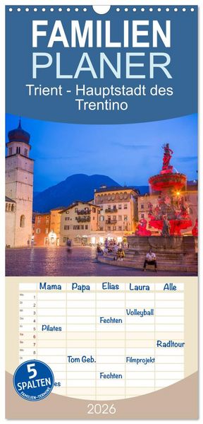 Familienplaner 2026 - Trient - Hauptstadt des Trentino mit 5 Spalten (Wandkalender, 21 x 45 cm) CALVENDO