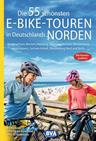 BVA Die 55 schönsten E-Bike-Touren in Deutschlands Norden mit Knotenpunkten, Taschenbuch von Oliver Kockskämper, Kompass-Karten, 978-3-96990-236-3