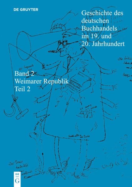 Produktbild: Geschichte des deutschen Buchhandels im 19. und 20. Jahrhundert. Band 2: Die Weimarer Republik 1918 - 1933. Teil 2