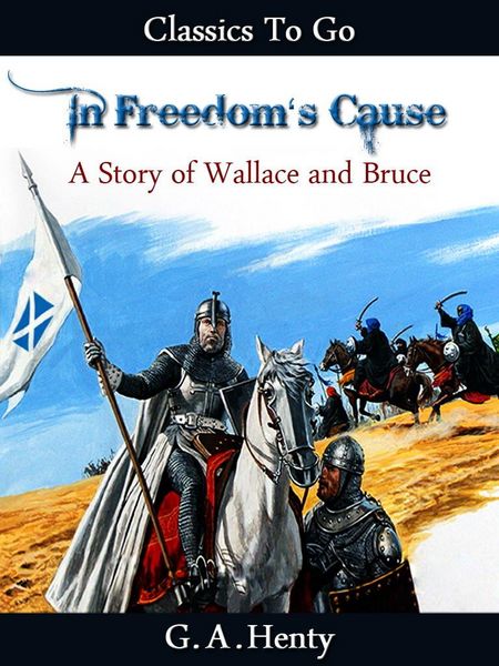 Produktbild: In Freedom's Cause - a Story of Wallace and Bruce