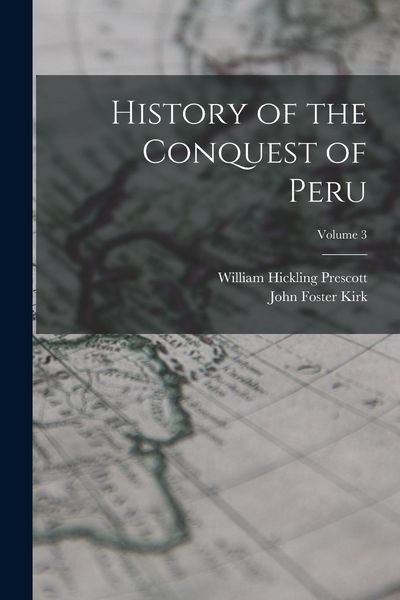 Produktbild: History of the Conquest of Peru; Volume 3