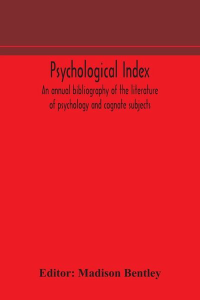 Produktbild: Psychological Index; An Annual Bibliography Of The Literature Of Psychology And Cognate Subjects