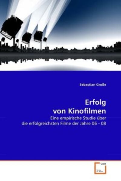 Große, S: Erfolg von Kinofilmen, Taschenbuch von Sebastian Grosse, VDM, 9783639295795