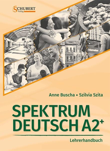 Spektrum Deutsch A2+: Lehrerhandbuch, Set von Anne Buscha , Szilvia Szita, Schubert Leipzig, 9783941323353