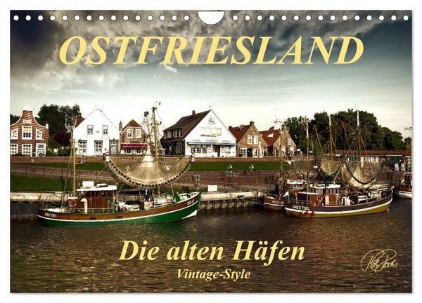 Produktbild: Ostfriesland - die alten H&auml;fen, Vintage-Style (Wandkalender 2026 DIN A4 quer), CALVENDO Monatskalender