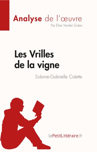 Produktbild: Les Vrilles de la vigne de Sidonie-Gabrielle Colette (Fiche de lecture)