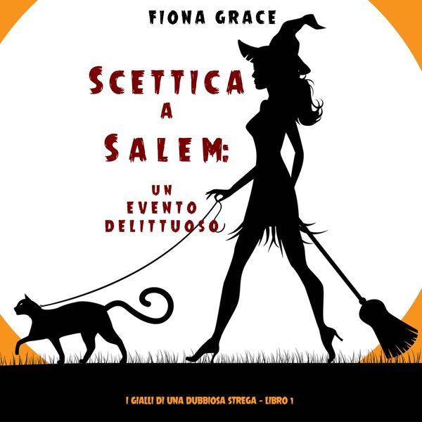 Produktbild: Scettica a Salem: Un evento delittuoso (I gialli di una dubbiosa strega &mdash; Libro 1)