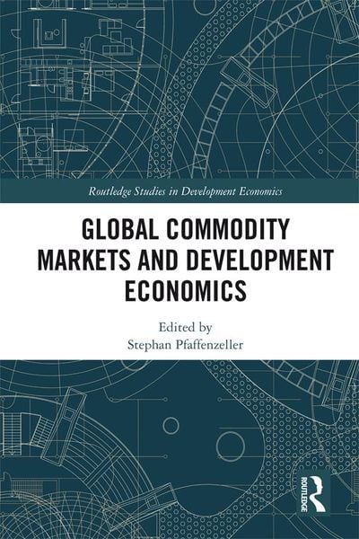 Produktbild: Global Commodity Markets and Development Economics