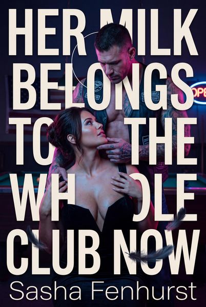 Produktbild: Her Milk Belongs To The Whole Club Now