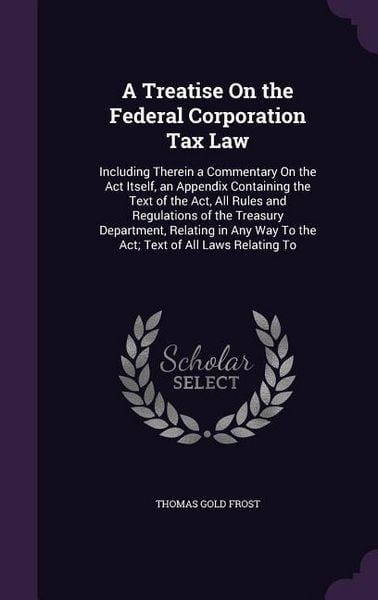Produktbild: A Treatise On the Federal Corporation Tax Law