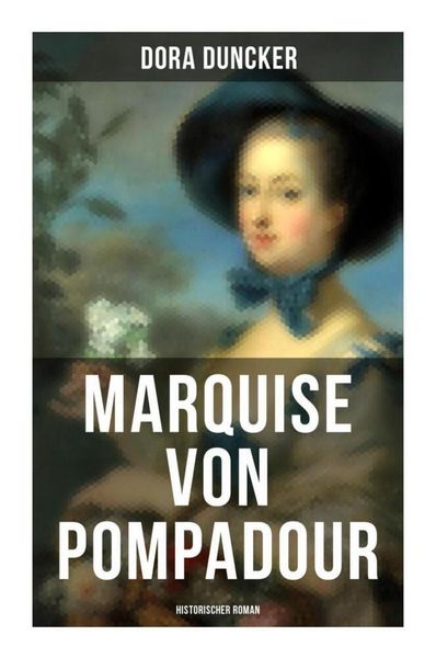 Produktbild: Marquise von Pompadour (Historischer Roman)