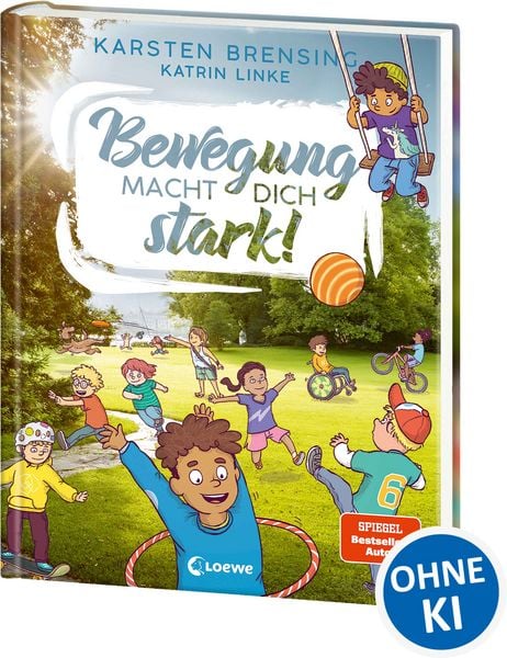 Bewegung macht dich stark!, Gebundene Ausgabe von Katrin Linke,Karsten Brensing, Loewe, 978-3-7432-1388-3
