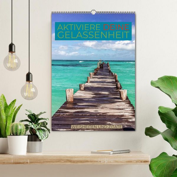 Produktbild: Aktiviere deine Gelassenheit Weisheiten und Zitate (Wandkalender 2026 DIN A2 hoch), CALVENDO Monatskalender