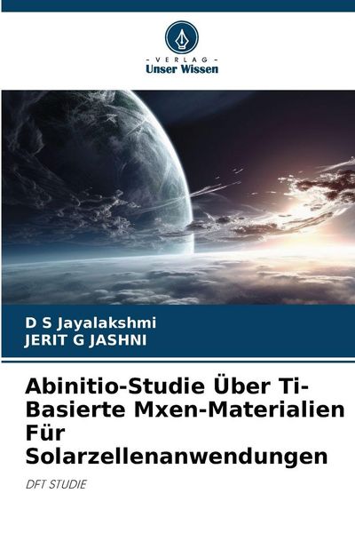 Produktbild: Abinitio-Studie &Uuml;ber Ti-Basierte Mxen-Materialien F&uuml;r Solarzellenanwendungen