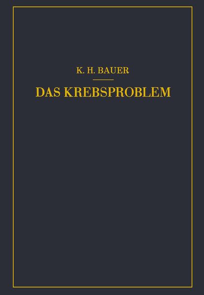 Das Krebsproblem, Taschenbuch von Karl-Heinrich Bauer, Springer Berlin, 9783642493812