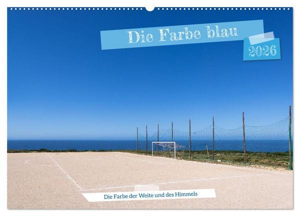 Produktbild: Die Farbe blau - Die Farbe der Weite und des Himmels (Wandkalender 2026 DIN A2 quer), CALVENDO Monatskalender