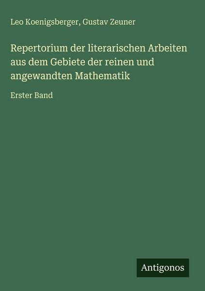 Produktbild: Repertorium der literarischen Arbeiten aus dem Gebiete der reinen und angewandten Mathematik