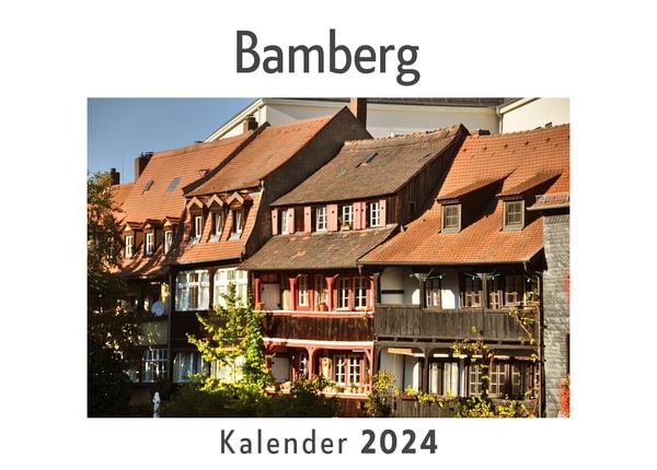 Bamberg (Wandkalender 2024, Kalender DIN A4 quer, Monatskalender im 