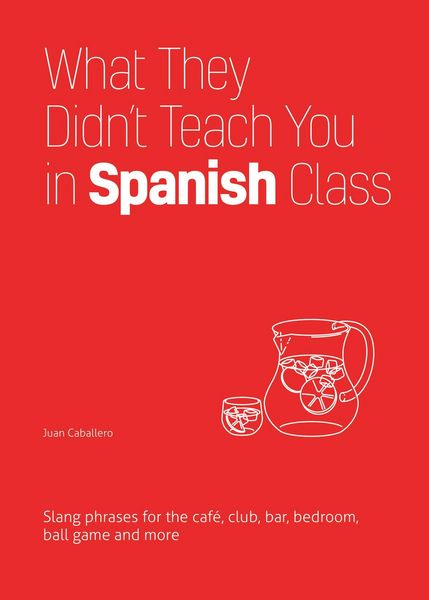Produktbild: What They Didn't Teach You In Spanish Class