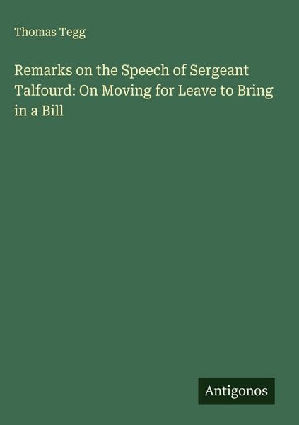 Produktbild: Remarks on the Speech of Sergeant Talfourd: On Moving for Leave to Bring in a Bill
