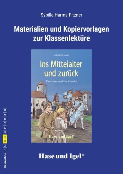 Begleitmaterial: Ins Mittelalter und zurück, Taschenbuch von Sybille Harms-Fitzner, Hase und Igel Verlag, 978-3-86760-475-8