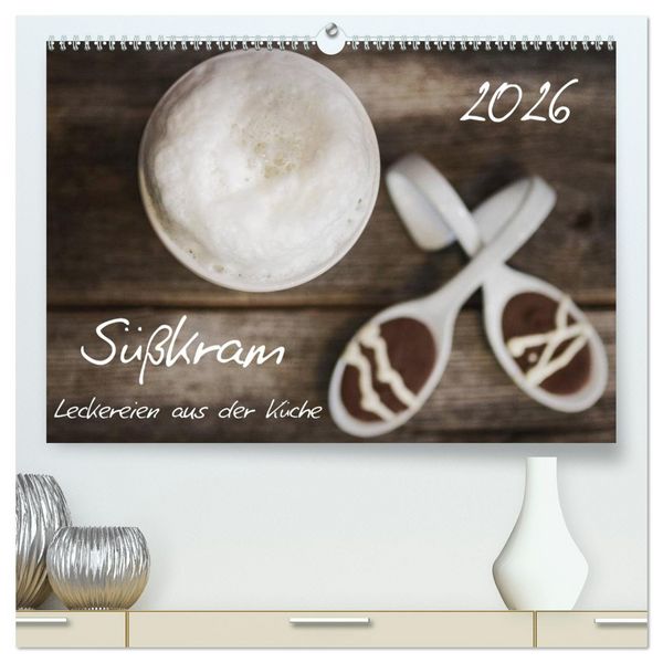 Produktbild: S&uuml;&szlig;kram - Leckereien aus der K&uuml;che (hochwertiger Premium Wandkalender 2026 DIN A2 quer), Kunstdruck in Hochglanz