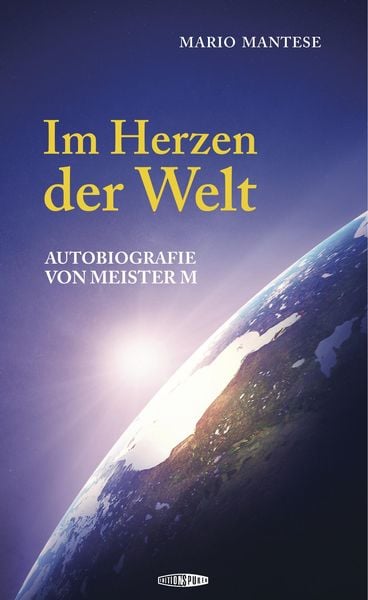 Im Herzen der Welt, Gebundene Ausgabe von Mario Mantese, Edition Spuren, 9783905752342