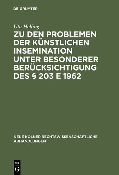 Produktbild: Zu den Problemen der k&uuml;nstlichen Insemination unter besonderer Ber&uuml;cksichtigung des &sect; 203 E 1962
