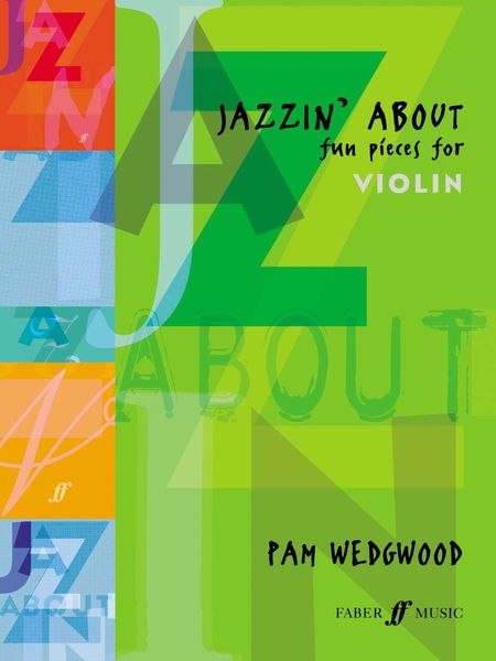 Produktbild: Wedgwood, P: Jazzin' about -- Fun Pieces for Violin