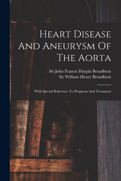 Produktbild: Heart Disease And Aneurysm Of The Aorta: With Special Reference To Prognosis And Treatment
