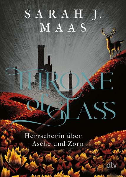 Throne of Glass – Herrscherin über Asche und Zorn, Taschenbuch von Sarah J. Maas, dtv, 9783423718202