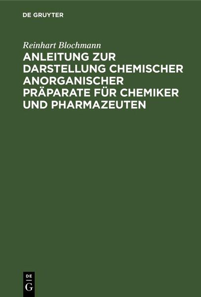 Produktbild: Anleitung zur Darstellung chemischer anorganischer Pr&auml;parate f&uuml;r Chemiker und Pharmazeuten