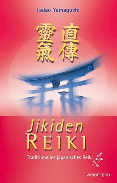 Jikiden Reiki, Taschenbuch von Yamaguchi, Windpferd Verlag, 978-3-89385-502-5