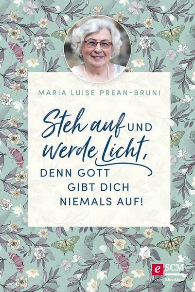 Produktbild: Steh auf und werde Licht, denn Gott gibt dich niemals auf!